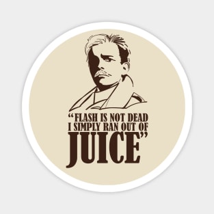 Lord Flashheart - Ran Out of Juice Quote Magnet